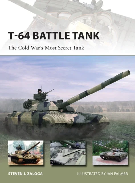 Cozy Fit Osprey - T-64 Battle Tank: The Cold War's Most Secret Tank
