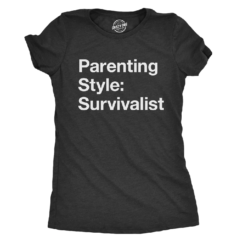 Fashion Style Parenting Style: Survivalist Women's T Shirt