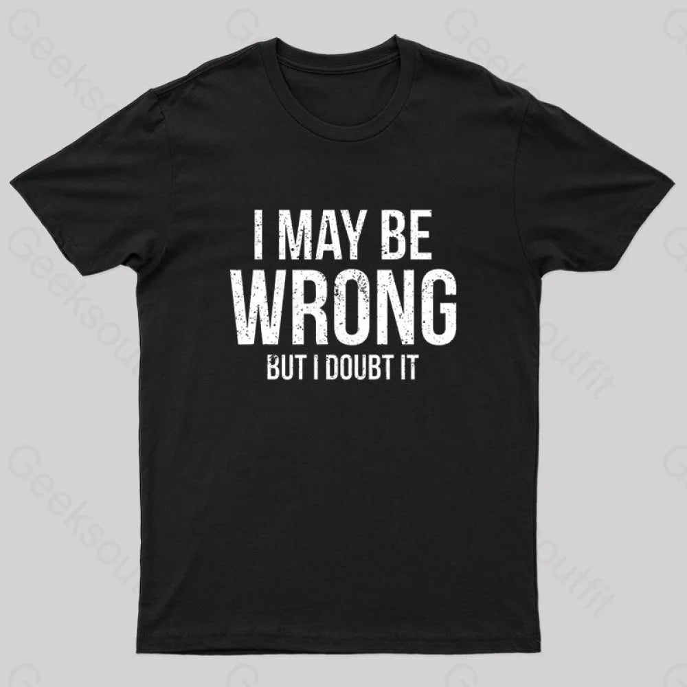 Romantic Data I May Be Wrong But I doubt it funny Geek T-Shirt