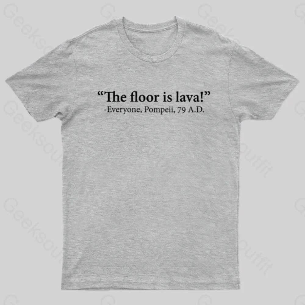 Stretch Design The Floor Is Lava Geek T-Shirt
