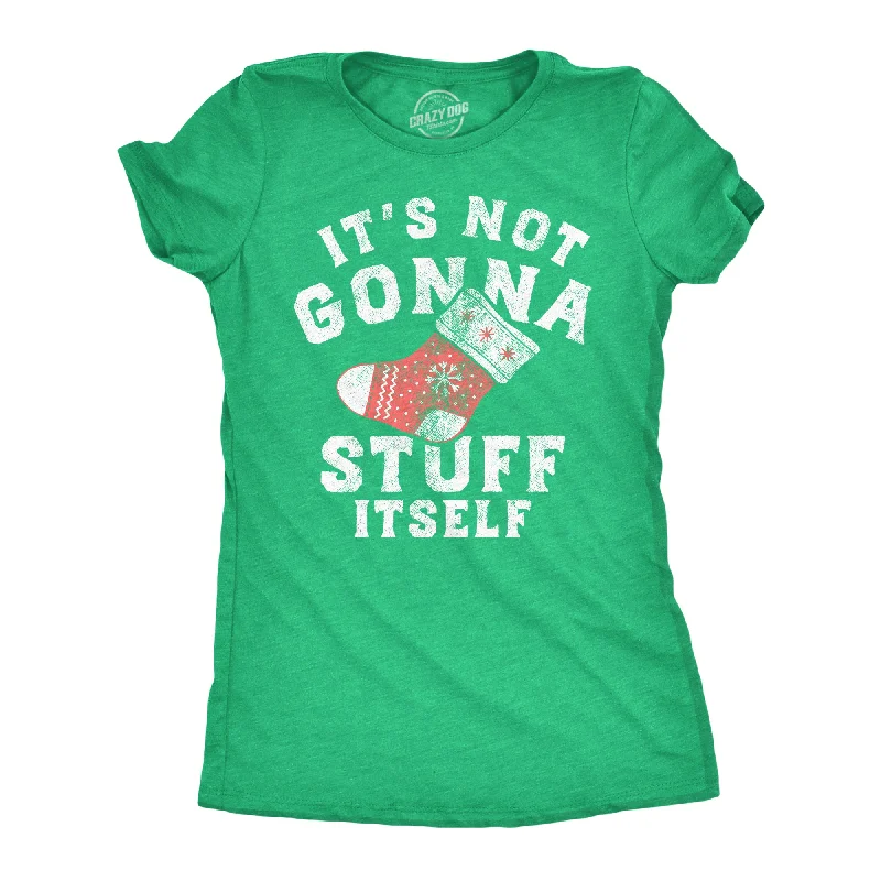 Noble And Elegant Its Not Gonna Stuff Itself Women's T Shirt