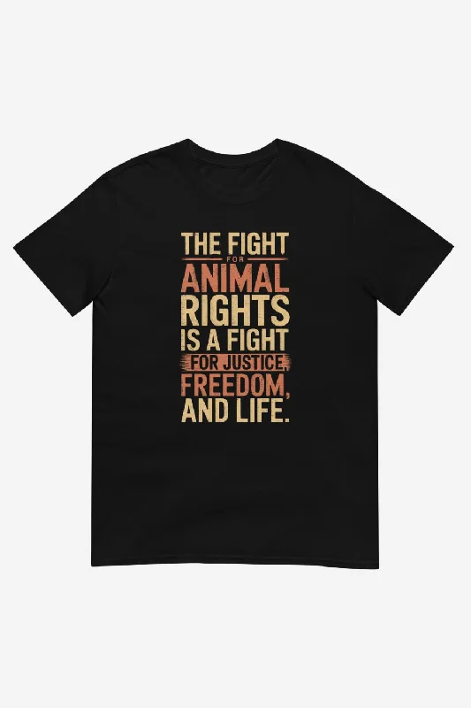 Comfortable down The Fight For Animal Rights Unisex T-Shirt