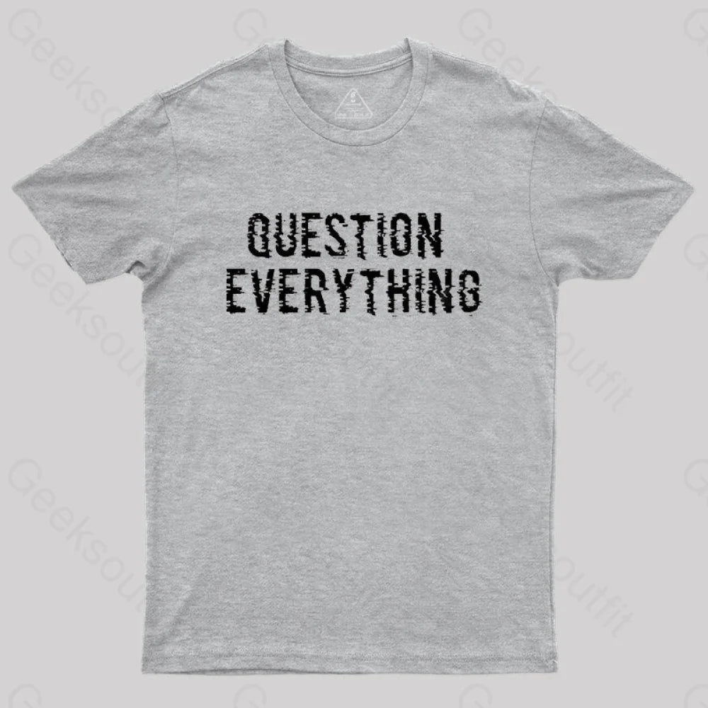 Street Graffiti Design Question Everything T-shirt