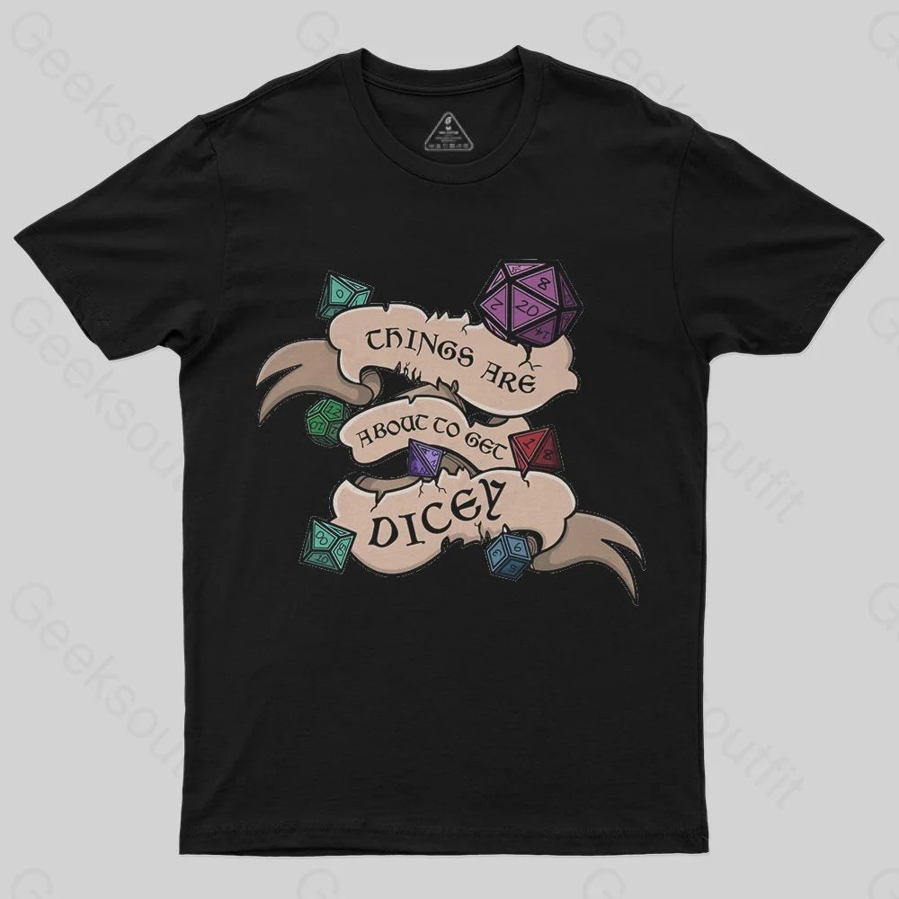 Energetic Things Are About To Get Dicey T-shirt