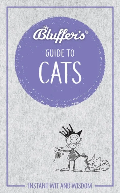 Comfortable down Bluffer's Guide to Cats : Instant wit and wisdom