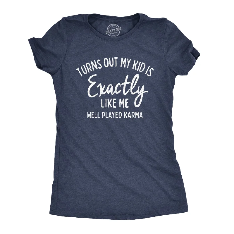 Trendy And Casual Turns Out My Kid Is Exactly Like Me Women's T Shirt