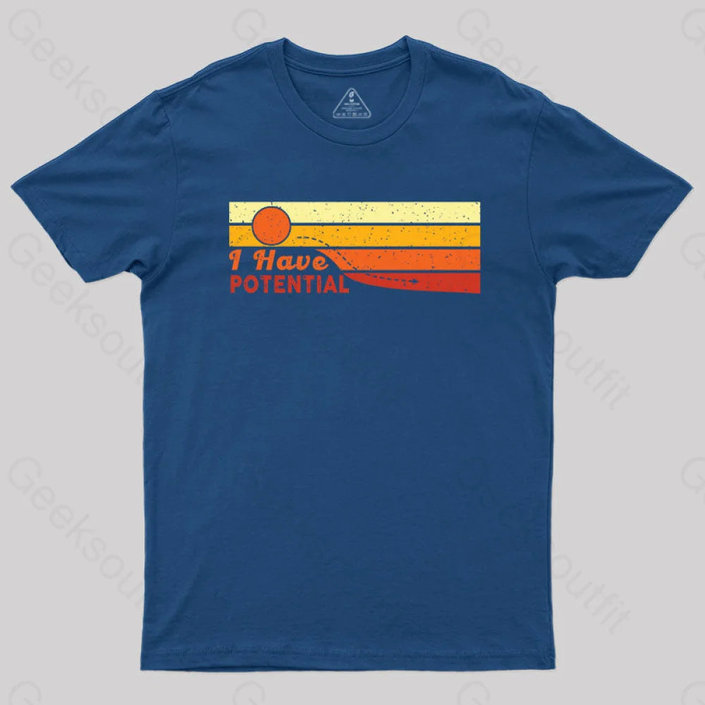 Must-have For Autumn And Winter I Have Potential T-Shirt
