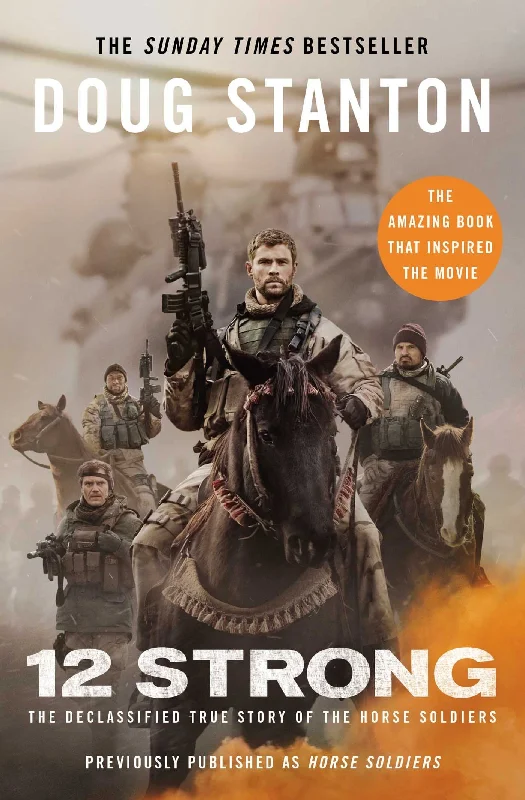Warm Winter Series 12 Strong : The Declassified True Story of the Horse Soldiers
