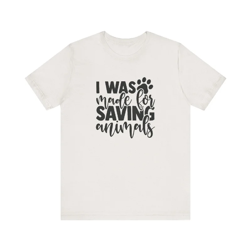 Street Sports Style Made For Saving Animals Unisex Jersey Short Sleeve Tee